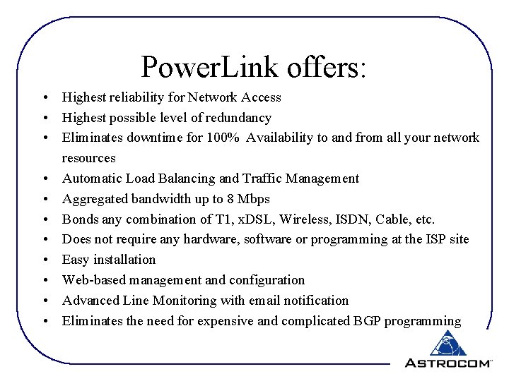 Power. Link offers: • Highest reliability for Network Access • Highest possible level of