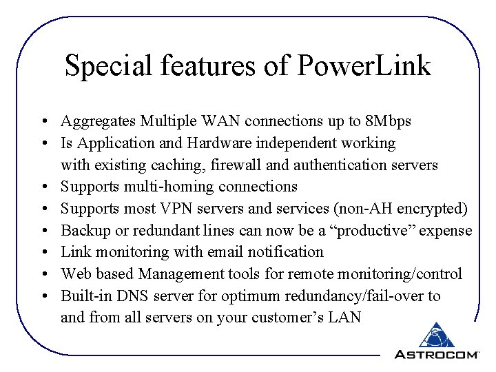 Special features of Power. Link • Aggregates Multiple WAN connections up to 8 Mbps