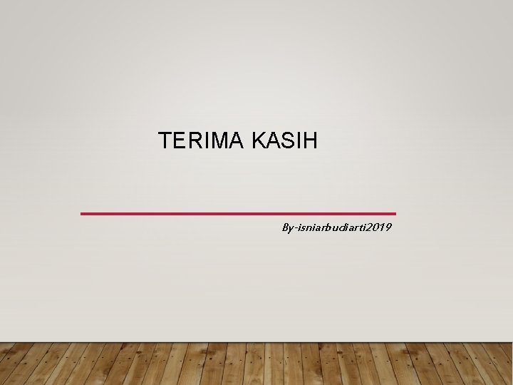 TERIMA KASIH By-isniarbudiarti 2019 