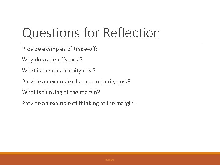 Questions for Reflection Provide examples of trade-offs. Why do trade-offs exist? What is the Questions for Reflection Provide examples of trade-offs. Why do trade-offs exist? What is the