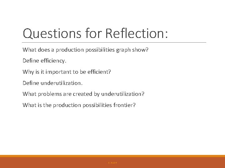 Questions for Reflection: What does a production possibilities graph show? Define efficiency. Why is Questions for Reflection: What does a production possibilities graph show? Define efficiency. Why is