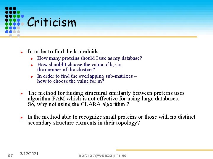 Criticism In order to find the k medoids… How many proteins should I use