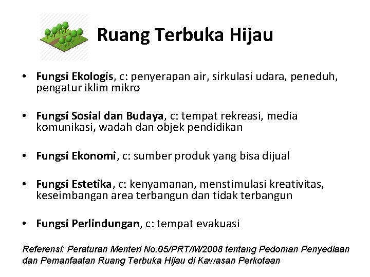 Ruang Terbuka Hijau • Fungsi Ekologis, c: penyerapan air, sirkulasi udara, peneduh, pengatur iklim