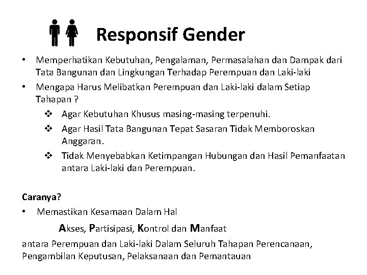 Responsif Gender • Memperhatikan Kebutuhan, Pengalaman, Permasalahan dan Dampak dari Tata Bangunan dan Lingkungan