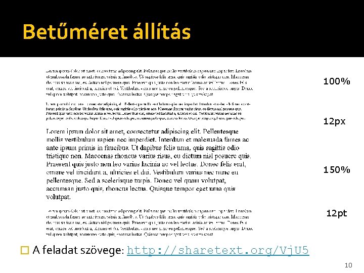 Betűméret állítás 100% 12 px 150% 12 pt � A feladat szövege: http: //sharetext.