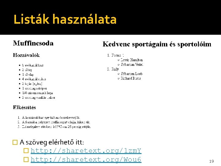 Listák használata � A szöveg elérhető itt: � http: //sharetext. org/1 zm. Y �