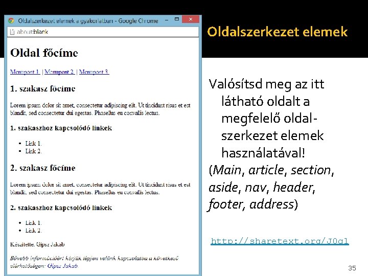 Oldalszerkezet elemek Valósítsd meg az itt látható oldalt a megfelelő oldalszerkezet elemek használatával! (Main,