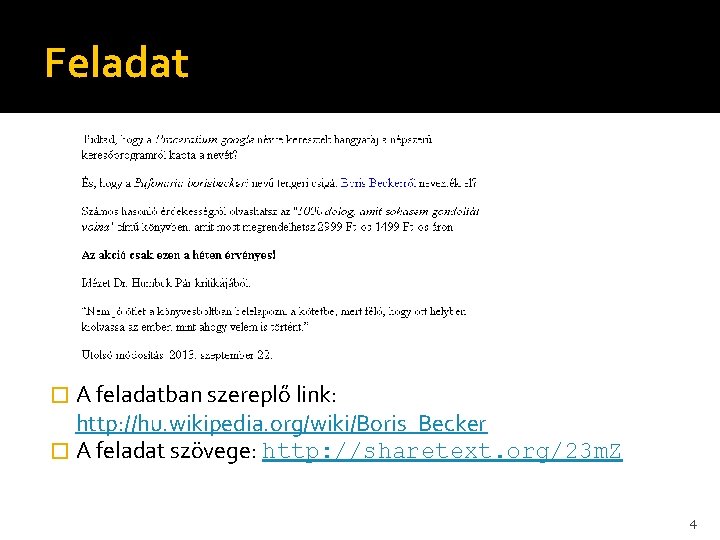 Feladat � A feladatban szereplő link: http: //hu. wikipedia. org/wiki/Boris_Becker � A feladat szövege: