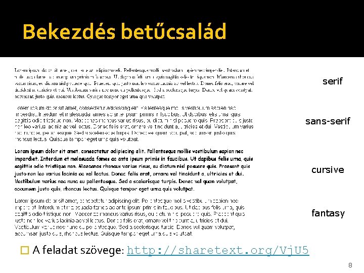 Bekezdés betűcsalád serif sans-serif cursive fantasy � A feladat szövege: http: //sharetext. org/Vj. U