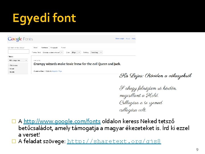 Egyedi font A http: //www. google. com/fonts oldalon keress Neked tetsző betűcsaládot, amely támogatja Egyedi font A http: //www. google. com/fonts oldalon keress Neked tetsző betűcsaládot, amely támogatja