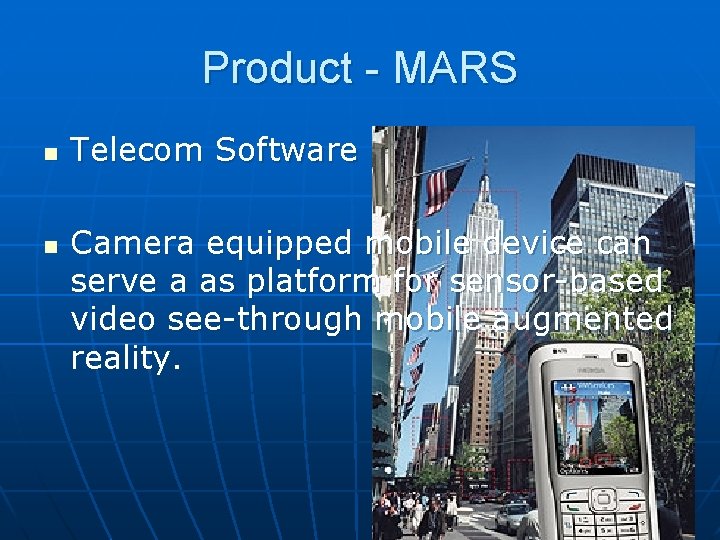 Product - MARS n n Telecom Software Camera equipped mobile device can serve a Product - MARS n n Telecom Software Camera equipped mobile device can serve a