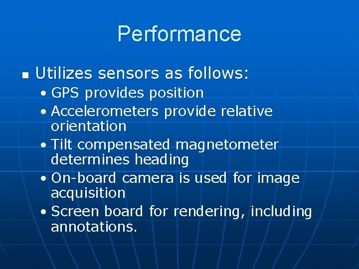 Performance n Utilizes sensors as follows: • GPS provides position • Accelerometers provide relative Performance n Utilizes sensors as follows: • GPS provides position • Accelerometers provide relative
