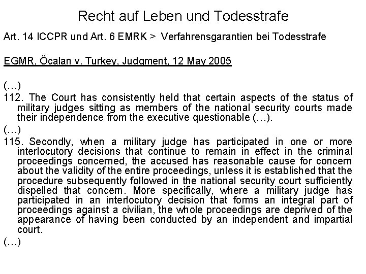 Recht auf Leben und Todesstrafe Art. 14 ICCPR und Art. 6 EMRK > Verfahrensgarantien Recht auf Leben und Todesstrafe Art. 14 ICCPR und Art. 6 EMRK > Verfahrensgarantien