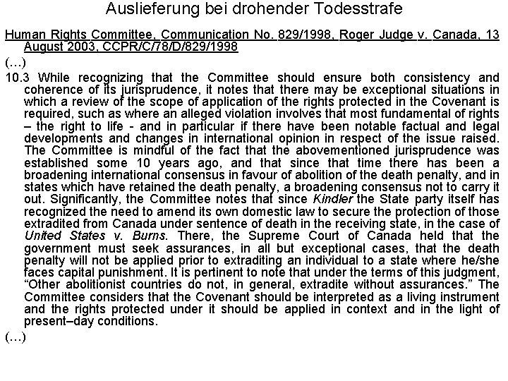 Auslieferung bei drohender Todesstrafe Human Rights Committee, Communication No. 829/1998, Roger Judge v. Canada, Auslieferung bei drohender Todesstrafe Human Rights Committee, Communication No. 829/1998, Roger Judge v. Canada,