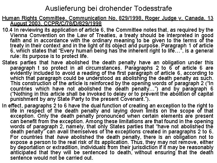 Auslieferung bei drohender Todesstrafe Human Rights Committee, Communication No. 829/1998, Roger Judge v. Canada,