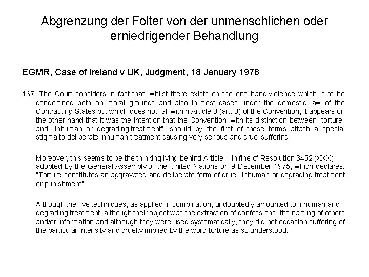 Abgrenzung der Folter von der unmenschlichen oder erniedrigender Behandlung EGMR, Case of Ireland v