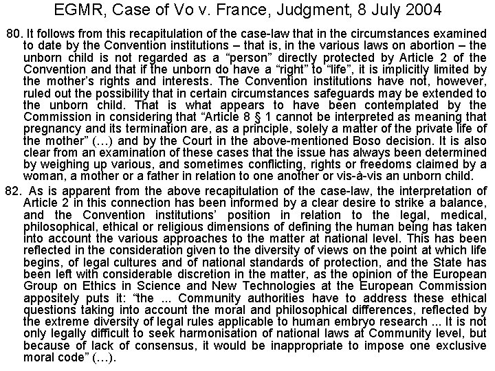 EGMR, Case of Vo v. France, Judgment, 8 July 2004 80. It follows from