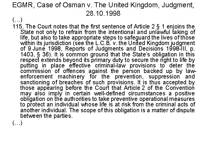 EGMR, Case of Osman v. The United Kingdom, Judgment, 28. 10. 1998 (…) 115.