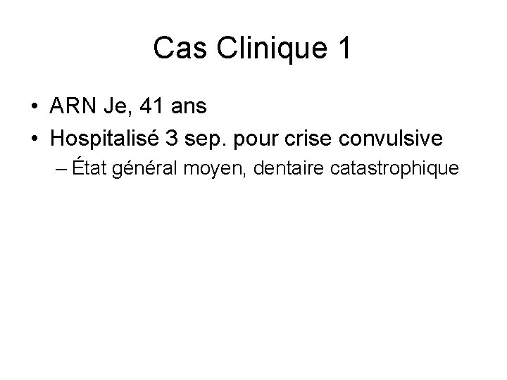 Cas Clinique 1 • ARN Je, 41 ans • Hospitalisé 3 sep. pour crise