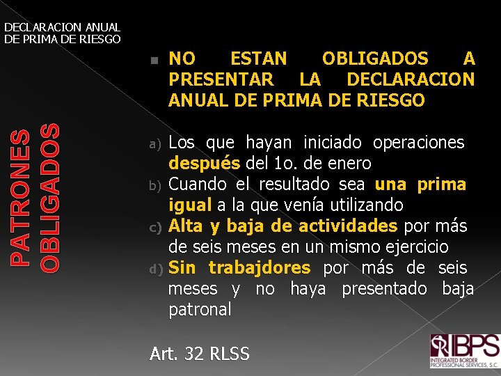 DECLARACION ANUAL DE PRIMA DE RIESGO PATRONES OBLIGADOS n NO ESTAN OBLIGADOS A PRESENTAR