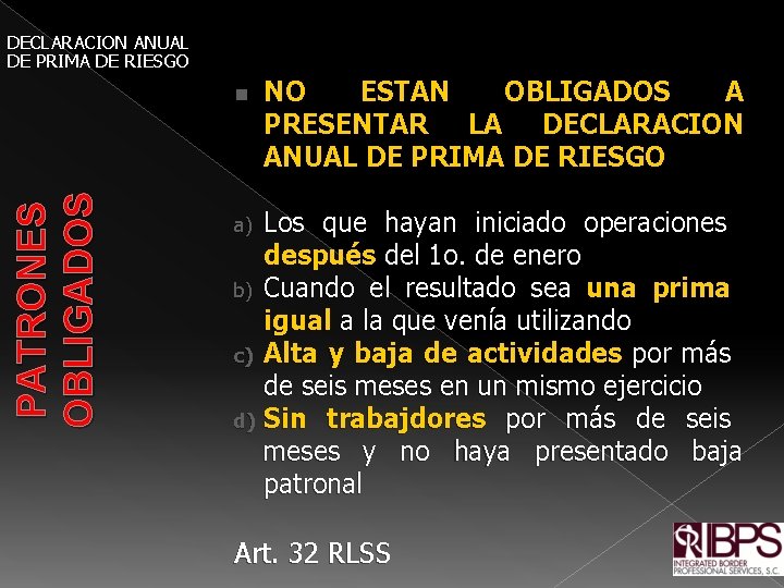 DECLARACION ANUAL DE PRIMA DE RIESGO PATRONES OBLIGADOS n NO ESTAN OBLIGADOS A PRESENTAR DECLARACION ANUAL DE PRIMA DE RIESGO PATRONES OBLIGADOS n NO ESTAN OBLIGADOS A PRESENTAR