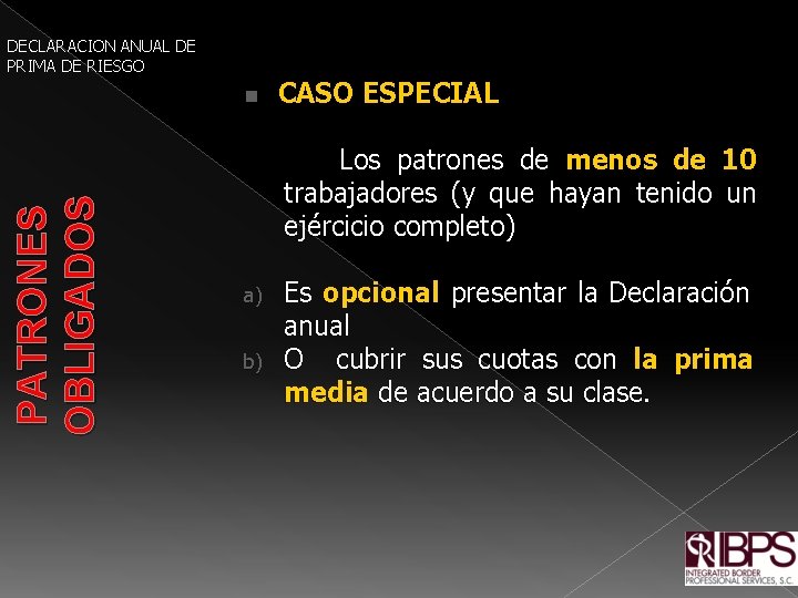 DECLARACION ANUAL DE PRIMA DE RIESGO PATRONES OBLIGADOS n CASO ESPECIAL Los patrones de