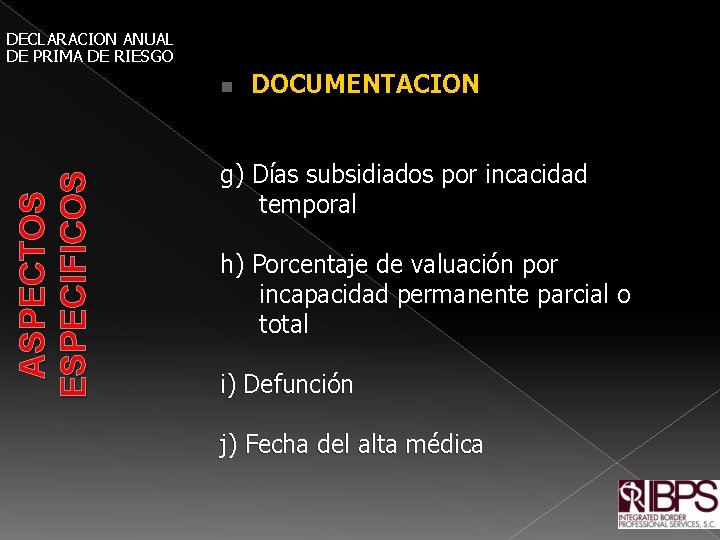 DECLARACION ANUAL DE PRIMA DE RIESGO ASPECTOS ESPECIFICOS n DOCUMENTACION g) Días subsidiados por