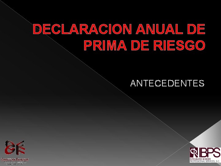 DECLARACION ANUAL DE PRIMA DE RIESGO ANTECEDENTES DECLARACION ANUAL DE PRIMA DE RIESGO ANTECEDENTES
