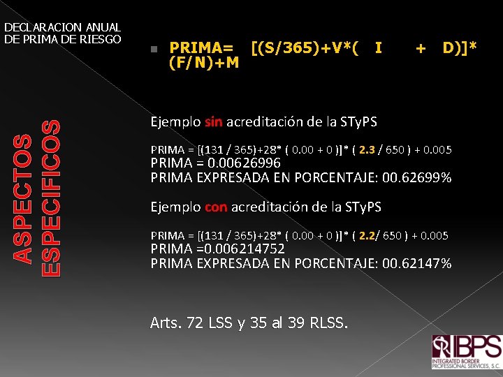 ASPECTOS ESPECIFICOS DECLARACION ANUAL DE PRIMA DE RIESGO PRIMA= [(S/365)+V*( I + D)]* (F/N)+M