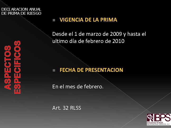 DECLARACION ANUAL DE PRIMA DE RIESGO ASPECTOS ESPECIFICOS n VIGENCIA DE LA PRIMA Desde