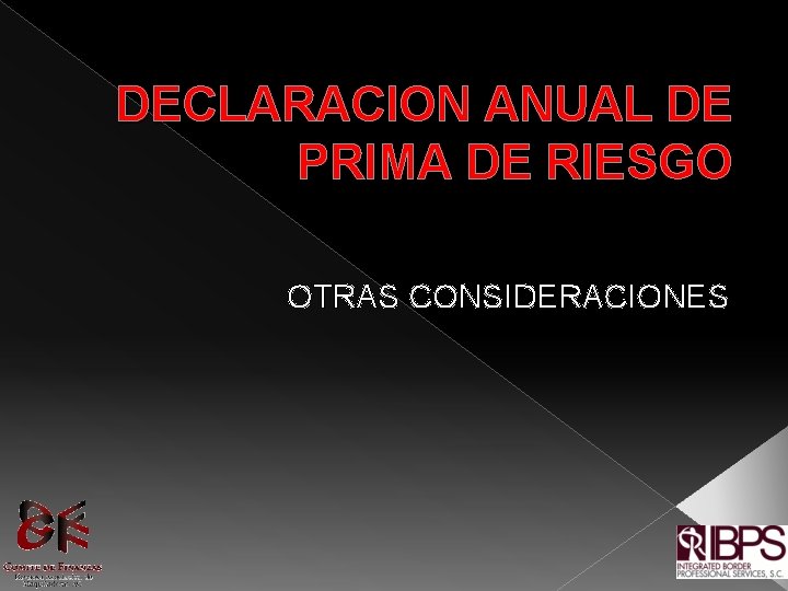 DECLARACION ANUAL DE PRIMA DE RIESGO OTRAS CONSIDERACIONES 