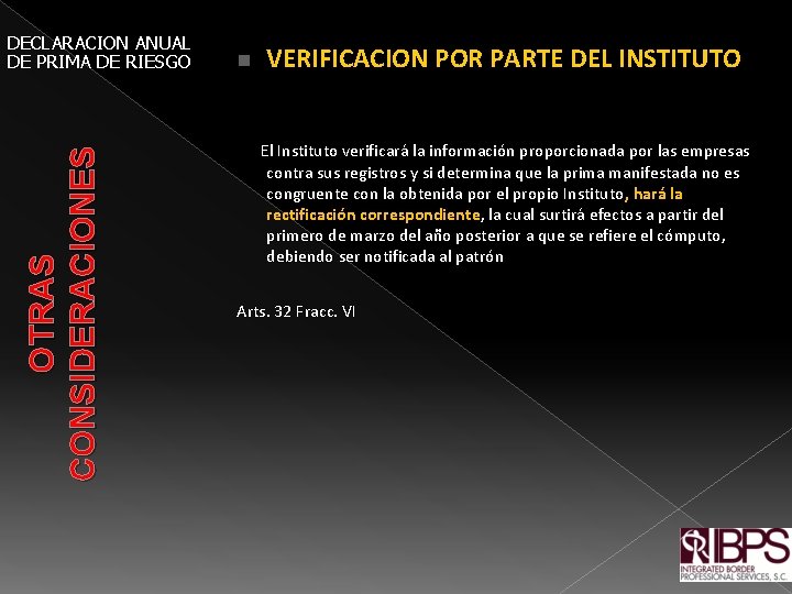 OTRAS CONSIDERACIONES DECLARACION ANUAL DE PRIMA DE RIESGO VERIFICACION POR PARTE DEL INSTITUTO n