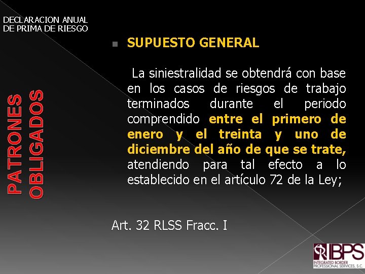 DECLARACION ANUAL DE PRIMA DE RIESGO PATRONES OBLIGADOS n SUPUESTO GENERAL La siniestralidad se