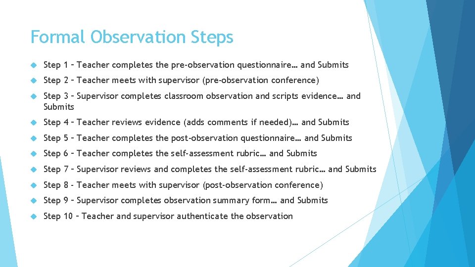 Formal Observation Steps Step 1 – Teacher completes the pre-observation questionnaire… and Submits Step