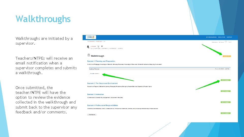 Walkthroughs are initiated by a supervisor. Teachers/NTPEs will receive an email notification when a