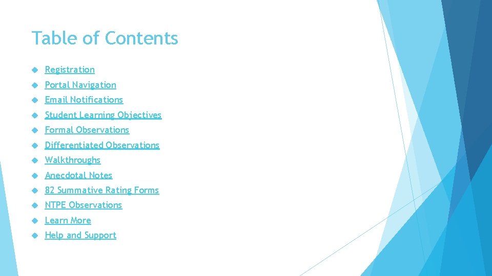 Table of Contents Registration Portal Navigation Email Notifications Student Learning Objectives Formal Observations Differentiated