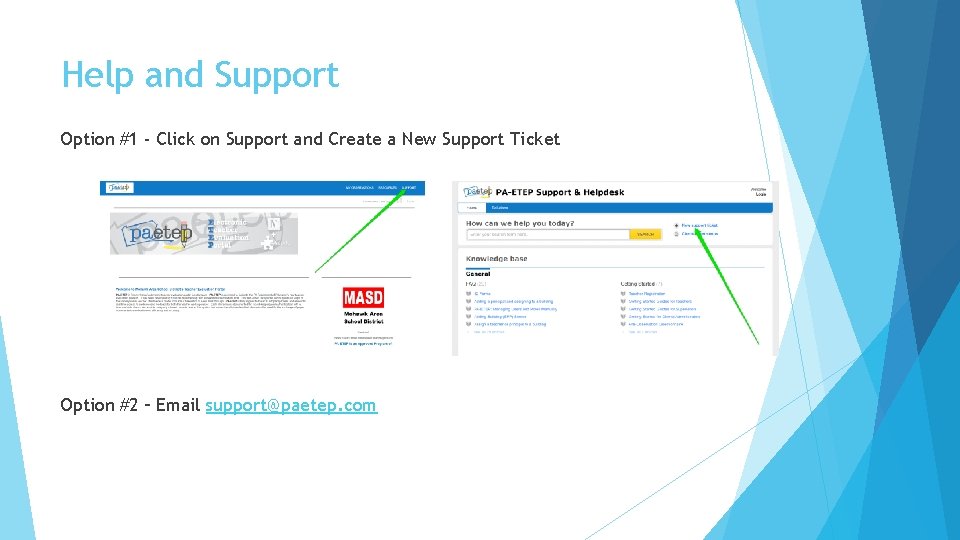 Help and Support Option #1 - Click on Support and Create a New Support