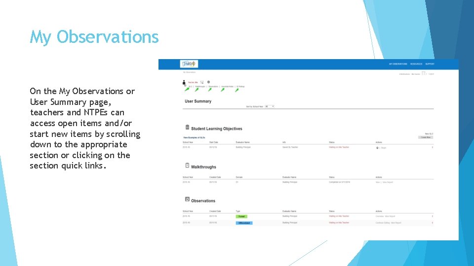 My Observations On the My Observations or User Summary page, teachers and NTPEs can