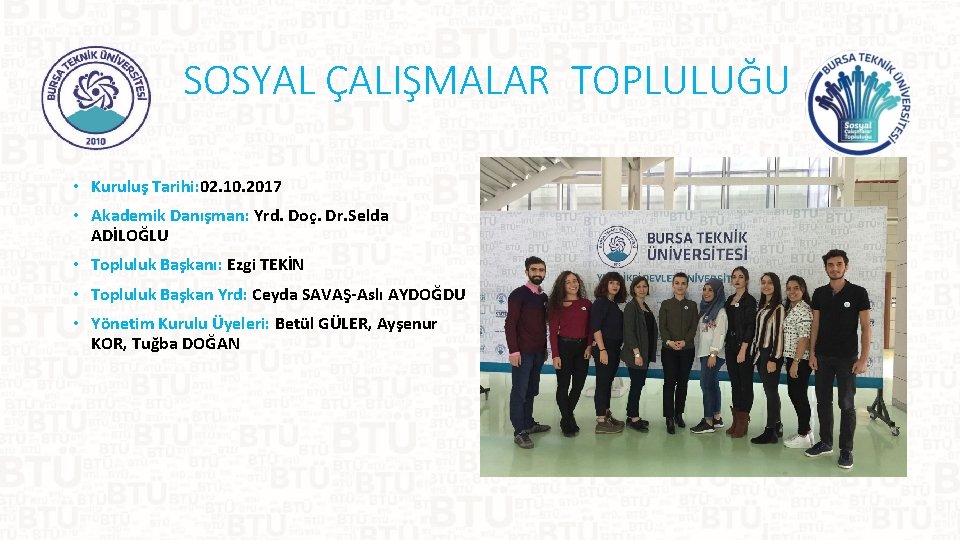 SOSYAL ÇALIŞMALAR TOPLULUĞU • Kuruluş Tarihi: 02. 10. 2017 • Akademik Danışman: Yrd. Doç.
