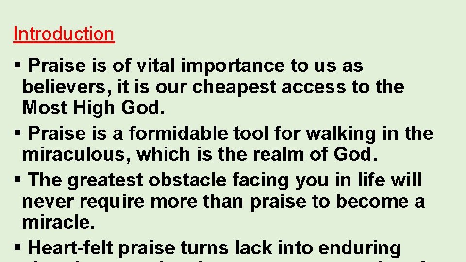 Introduction § Praise is of vital importance to us as believers, it is our