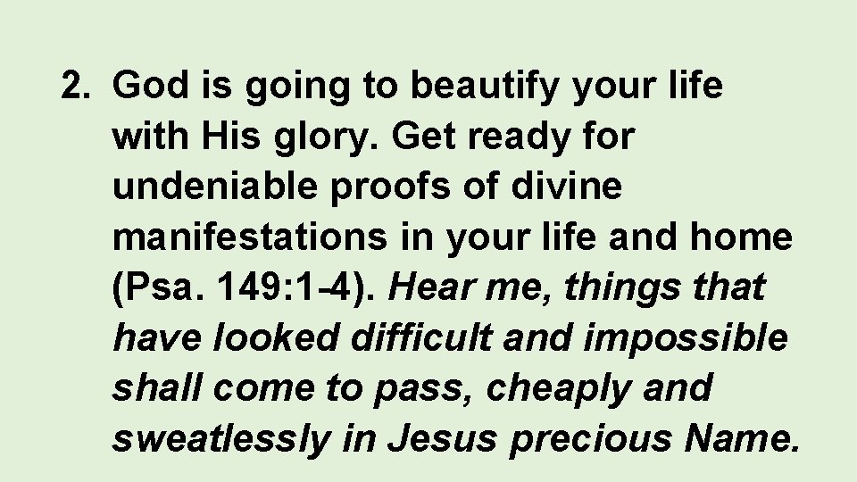 2. God is going to beautify your life with His glory. Get ready for
