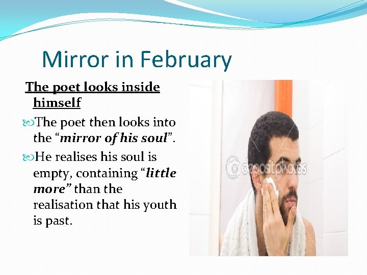 Mirror in February The poet looks inside himself The poet then looks into the