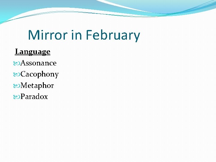 Mirror in February Language Assonance Cacophony Metaphor Paradox 