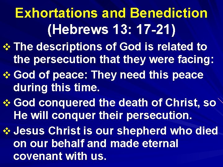 Exhortations and Benediction (Hebrews 13: 17 -21) v The descriptions of God is related