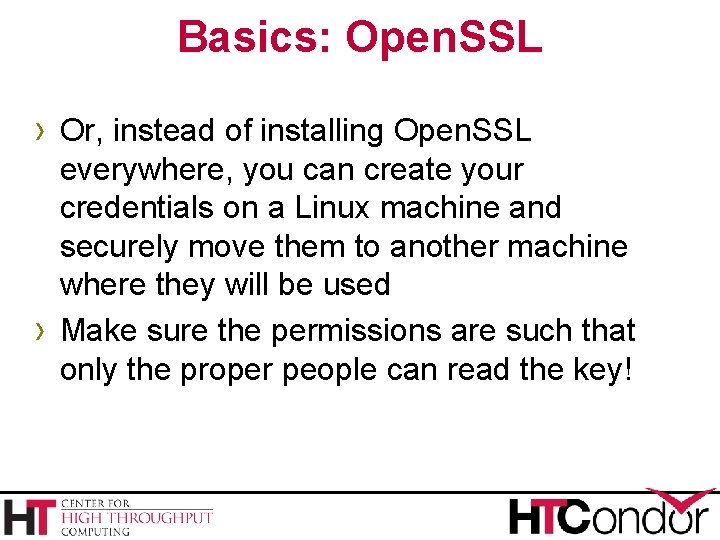 Basics: Open. SSL › Or, instead of installing Open. SSL › everywhere, you can