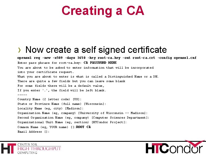 Creating a CA › Now create a self signed certificate openssl req -new -x