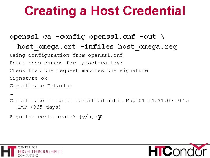 Creating a Host Credential openssl ca -config openssl. cnf -out  host_omega. crt -infiles
