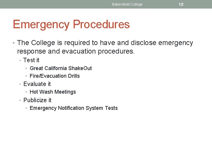 Bakersfield College 13 Emergency Procedures • The College is required to have and disclose