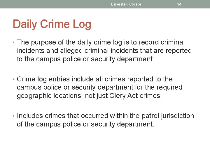 Bakersfield College 14 Daily Crime Log • The purpose of the daily crime log