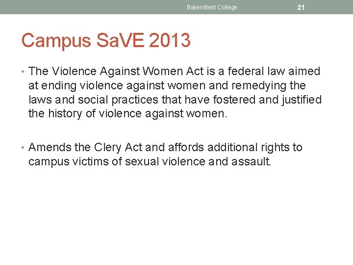 Bakersfield College 21 Campus Sa. VE 2013 • The Violence Against Women Act is
